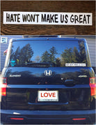 bumper sticker, Hate won't make us great